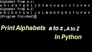 Print Alphabet s a to z A to Z in Python