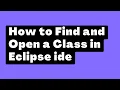 How to Find and Open a Class in Eclipse ide Eclipse Ide Shortcuts