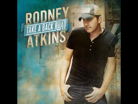 Download MP3 Rodney Atkins - Take a back road