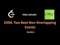 2054 Two Best Non-Overlapping Events