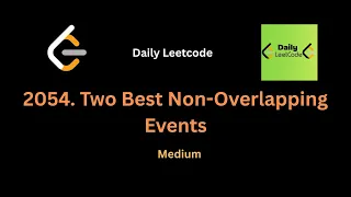 2054 Two Best Non-Overlapping Events