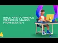 Build an E-Commerce Website in Django Python and JavaScript from Scratch