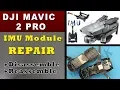 FIX Repair IMU of DJI Mavic 2 Pro
