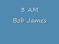3AM - Bob James.wmv