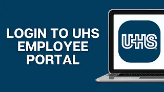 UHS Employee Login How to Login to UHS Employee Portal 2025