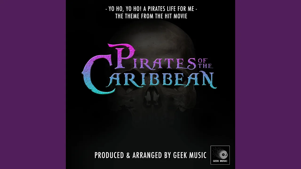 Pirates Of The Caribbean - Yo Ho, Yo Ho! A Pirates Life For Me Theme Pirates Of The Caribbean - Yo Ho, Yo Ho! A Pirates Life For Me Theme