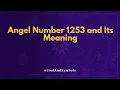 Angel Number 1253 and Its Meaning Seeing 1253