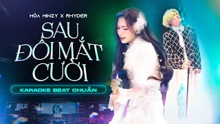 SAU ĐÔI MẮT CƯỜI (Karaoke Beat Chuẩn) - HÒA MINZY x RHYDER
