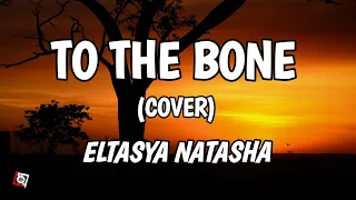 Download To The Bone - Pamungkas (Lirik Terjemahan) Cover Eltasya Natasha MP3