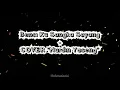 Download Lagu [LIRIK] Benci Ku Sangka Sayang - COVER \