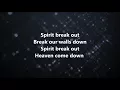Spirit Break Out - Kim Walker-Smith w/ Lyrics