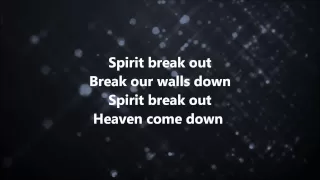spirit break out kim walker smith w lyrics