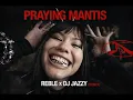 Praying Mantis | Reble | DJ Jazzy (Trap)(Remix)