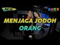 Download Lagu DJ MENJAGA JODOH ORANG REMIX BREAKBEAT GALAU TERBARU 2022 FULL BASS BETON