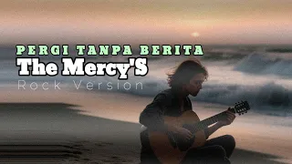 cover rock pergi tanpa berita the mercys
