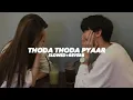 Lagu Thoda Thoda Pyaar (Slowed And Reverb) - Insane Ashraf | Thoda Thoda Pyar Hua Tumse (Slowed + Reverb)