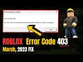 How To Fix Roblox Error Code 403 - Authentication Failed 2023 FIX