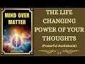 Download Lagu How to Use Mind Over Matter to Achieve Anything You Desire