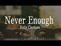 Kelly Clarkson - Never Enough (lyrics) [ from "The Greatest Showman"]