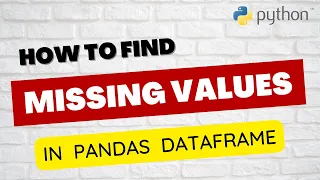 Checking Missing Null Values in Pandas DataFrame Python