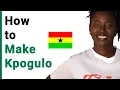 Download Lagu How to Make  Kpogulo | Traditional Northern Ghana Recipe