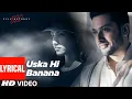 Lagu Lyrical: Uska Hi Banana | 1920 Evil Returns | Arijit Singh | Aftab Shivdasani, Tia Bajpai