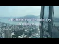 Feast Your Eyes The Top 3 Must-Try Buffets in Hong Kong