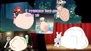 5 requests into one video 1 gacha vore 