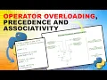 Operator Overloading Precedence Associativity in Python - Ep 01 Python Hub