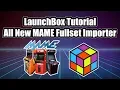 New MAME Full Set Importer - LaunchBox Tutorial