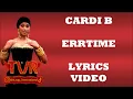 Cardi B - ErrTime (Lyrics Video)