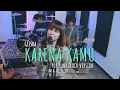 Download Lagu Geisha - Karena Kamu | ROCK VERSION Feat Loucy