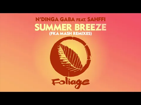 Download MP3 N’Dinga Gaba feat. Sahffi – Summer Breeze (Fka Mash Re-glitch Edit)