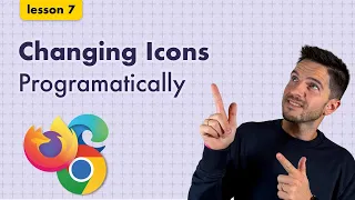 Lesson 7 Chrome Extension Course - Dynamic Icons Browser Action API