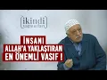 Download Lagu İNSANI ALLAH’A YAKLAŞTIRAN EN ÖNEMLİ VASIF !