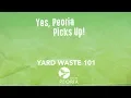 Peoria Picks Up - Yard Waste 101