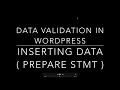 WORDPRESS DATA VALIDATION INSERT DATA USING wpdb prepare