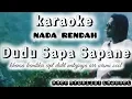 KARAOKE DUDU SAPA SAPANE NADA RENDAH ( LAGU TERBARU 2024 ) KHENSA KENDIKA