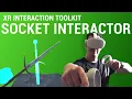 UNITY XR INTERACTION TUTORIAL SOCKET INTERACTORS