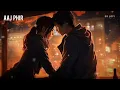 Download Lagu Aaj Phir Tumpe Pyar Aaya Hai (Slowed + Reverb) Arijit Suing, Samira | Hate Story 2 | SR lofi