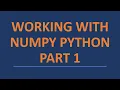 Working with Numpy Python - Part 1 2021