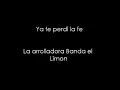 Ya te perdi la fe-Arrolladora Banda el Limon (Letra)