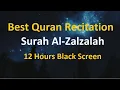 Download Lagu Best Quran Recitation | Surah Al-Zalzalah | Relaxation Stress Relief |12 Hrs Black Screen|Deep Sleep