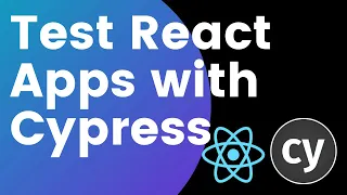 Test React JS Apps With Cypress