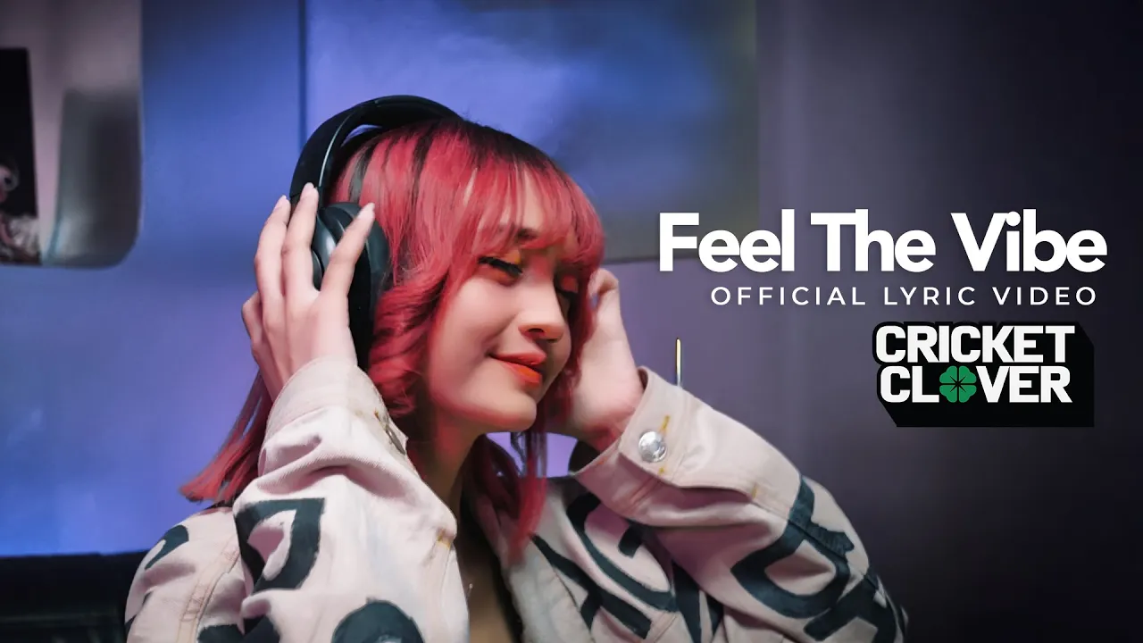 Cricket Clover - Feel The Vibe (Official Lyric Video) Cricket Clover - Feel The Vibe (Official Lyric Video)
