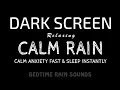 Lagu Instant Sleep Solution! Calming RAIN Sounds to Calm Anxiety \u0026 Sleep Deeply | Black Screen ASMR