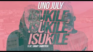 uno july ft simmysimmynya isukile prod by kaeb 
