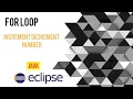 For Loop Increment Decrement Program in Java Eclipse Java