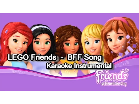 Download MP3 LEGO Friends - BFF Song Karaoke Instrumental with Lyrics