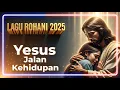 Download Lagu LAGU ROHANI YESUS JALAN KEHIDUPAN TERBARU 2025 | MUSIK ROHANI POPULER.